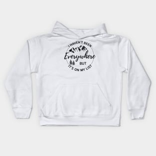 I haven't been everywhere but it's on my list -  Gift For Traveler Kids Hoodie